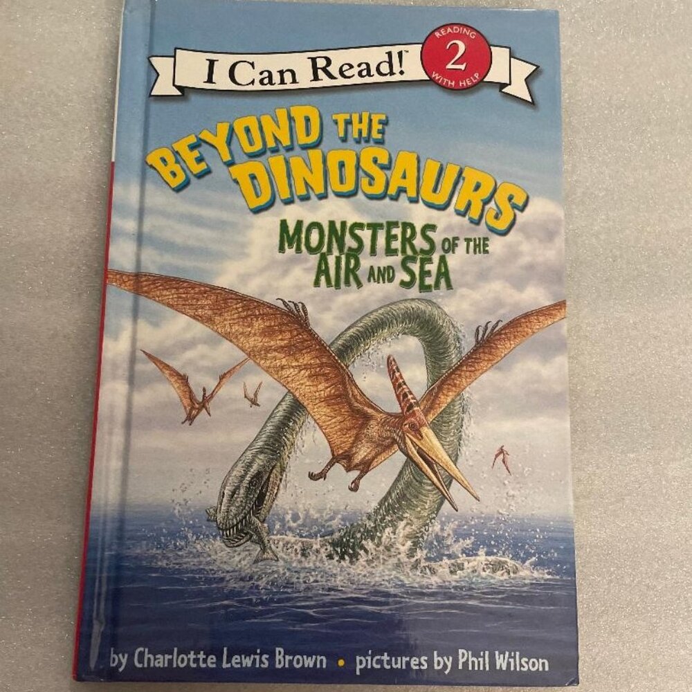 I Can Read Books Level 2 Beyond the Dinosaurs: Monsters of the Air and Sea
